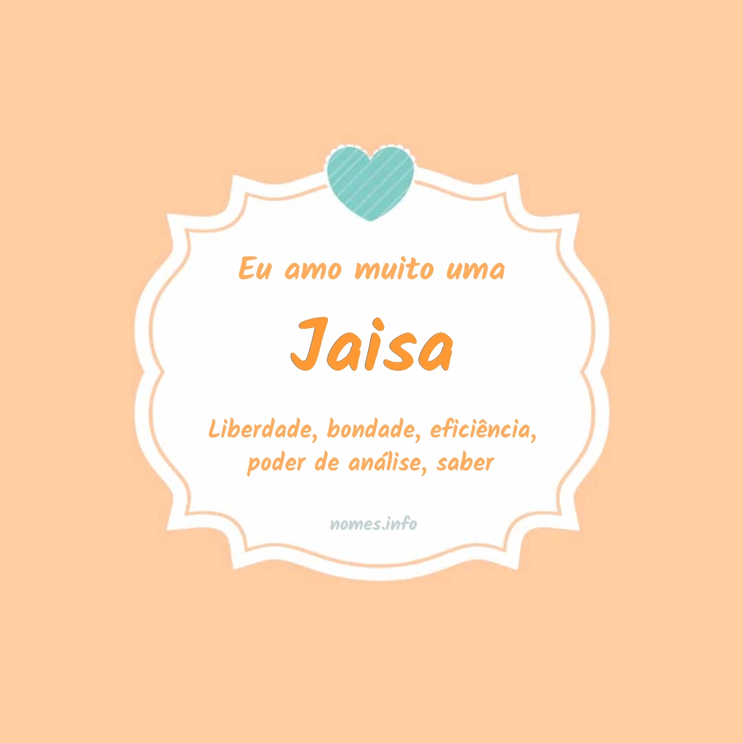 Eu amo muito Jaisa