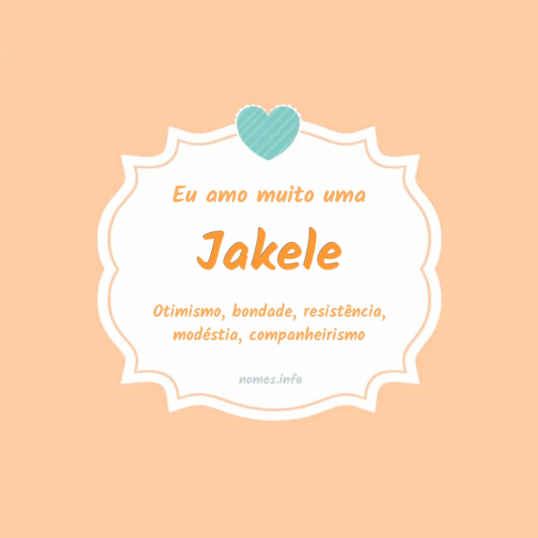 Eu amo muito Jakele