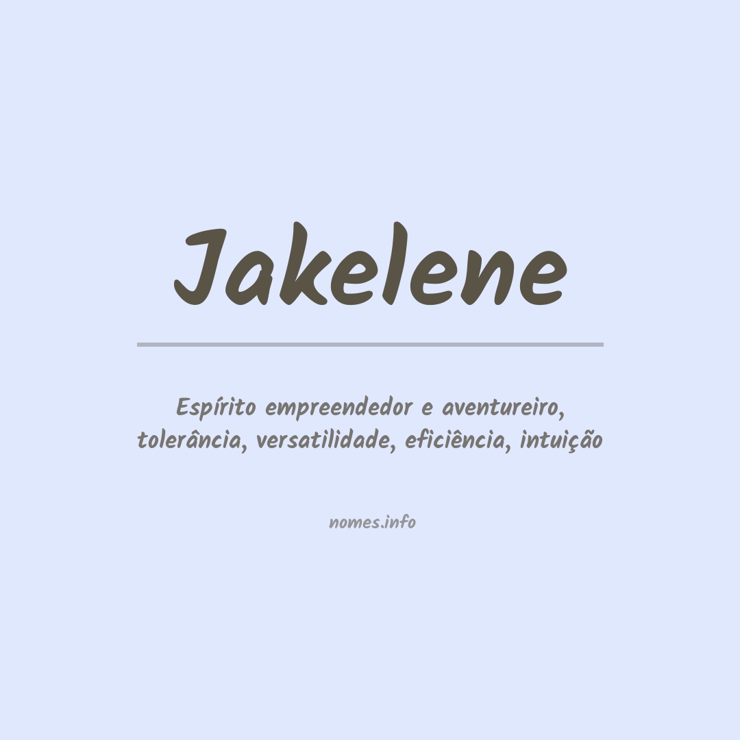 Significado do nome Jakelene