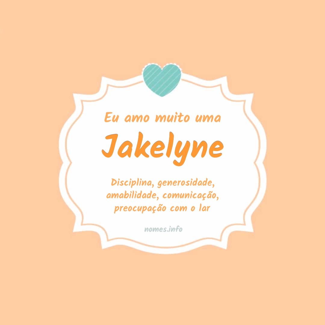 Eu amo muito Jakelyne