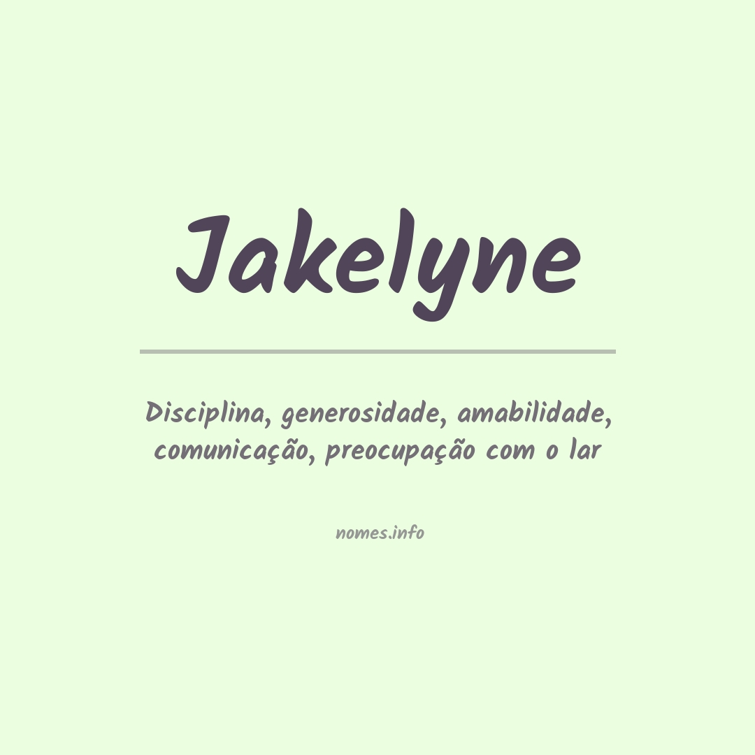 Significado do nome Jakelyne