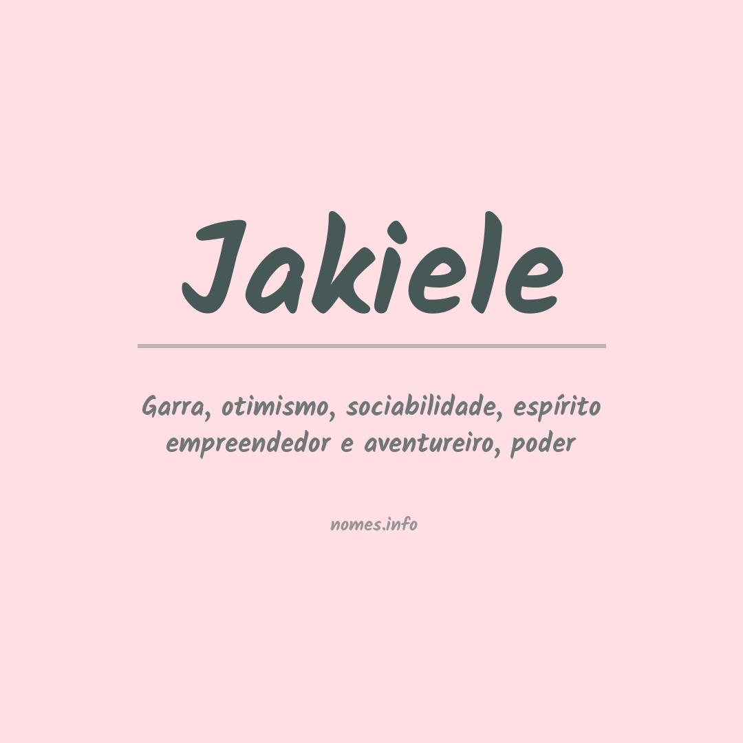 Significado do nome Jakiele