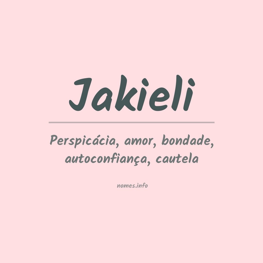 Significado do nome Jakieli