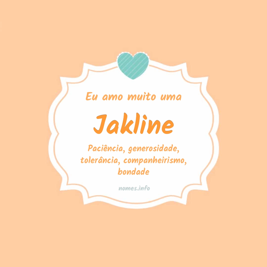 Eu amo muito Jakline