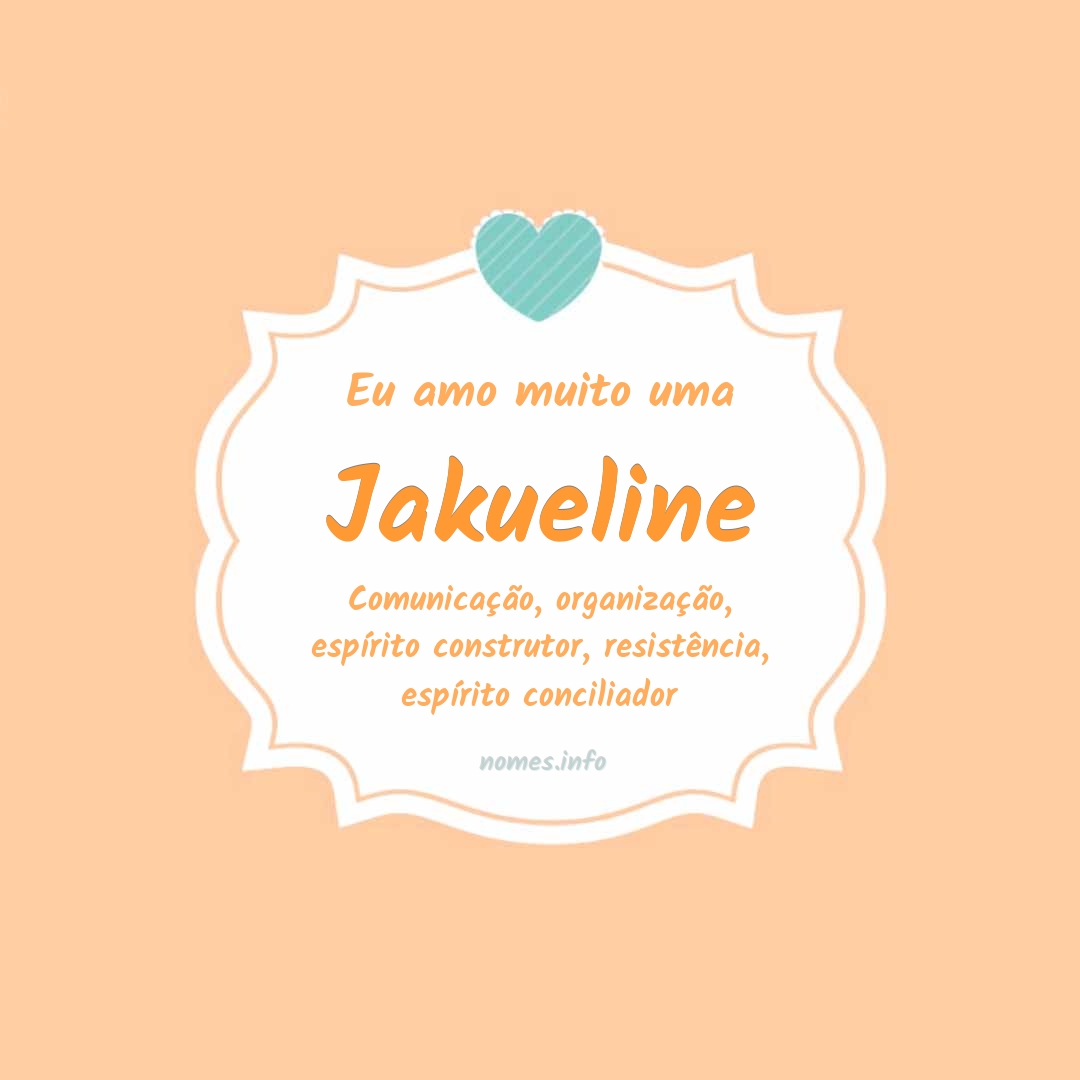 Eu amo muito Jakueline