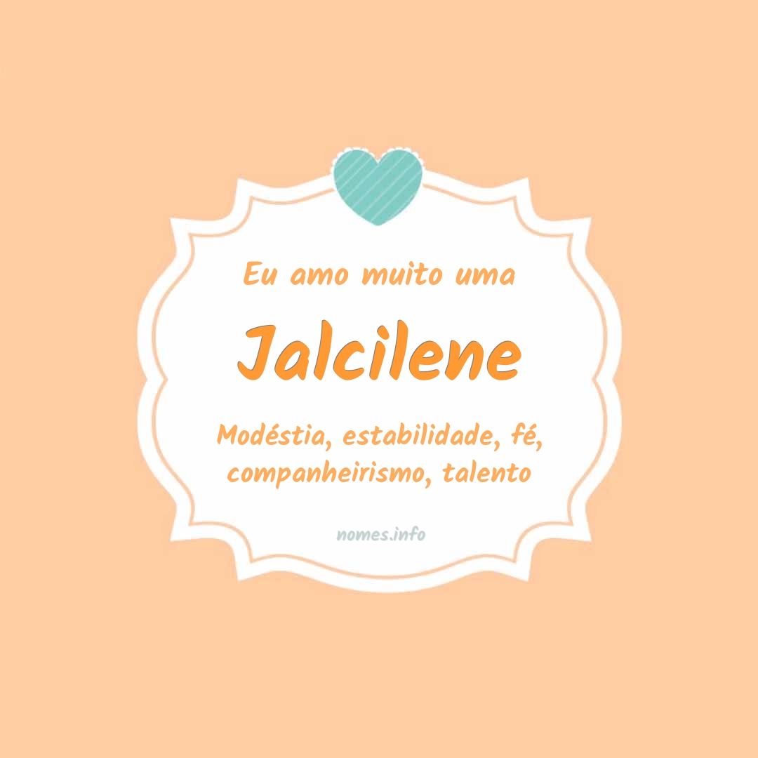 Eu amo muito Jalcilene