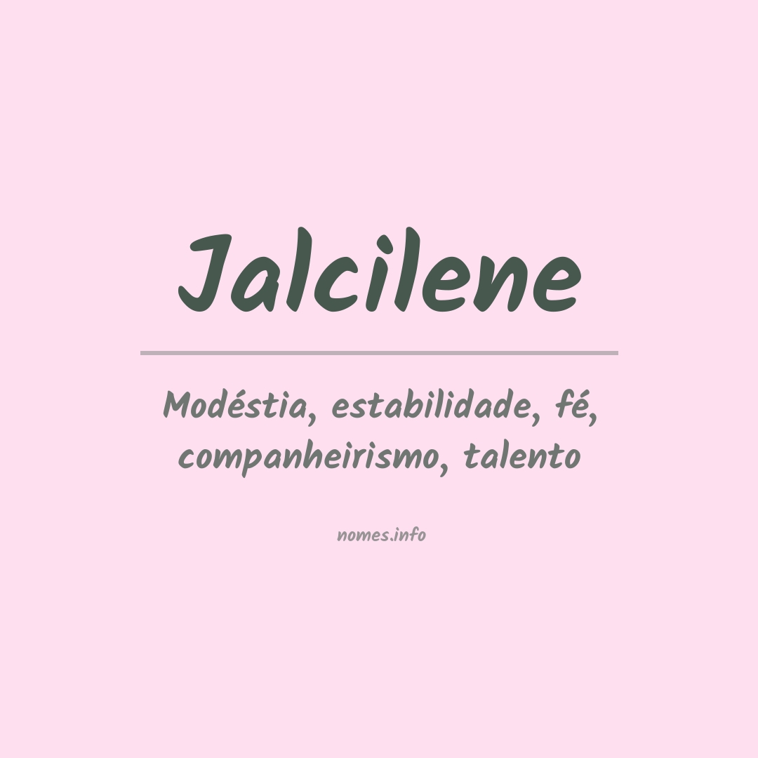 Significado do nome Jalcilene
