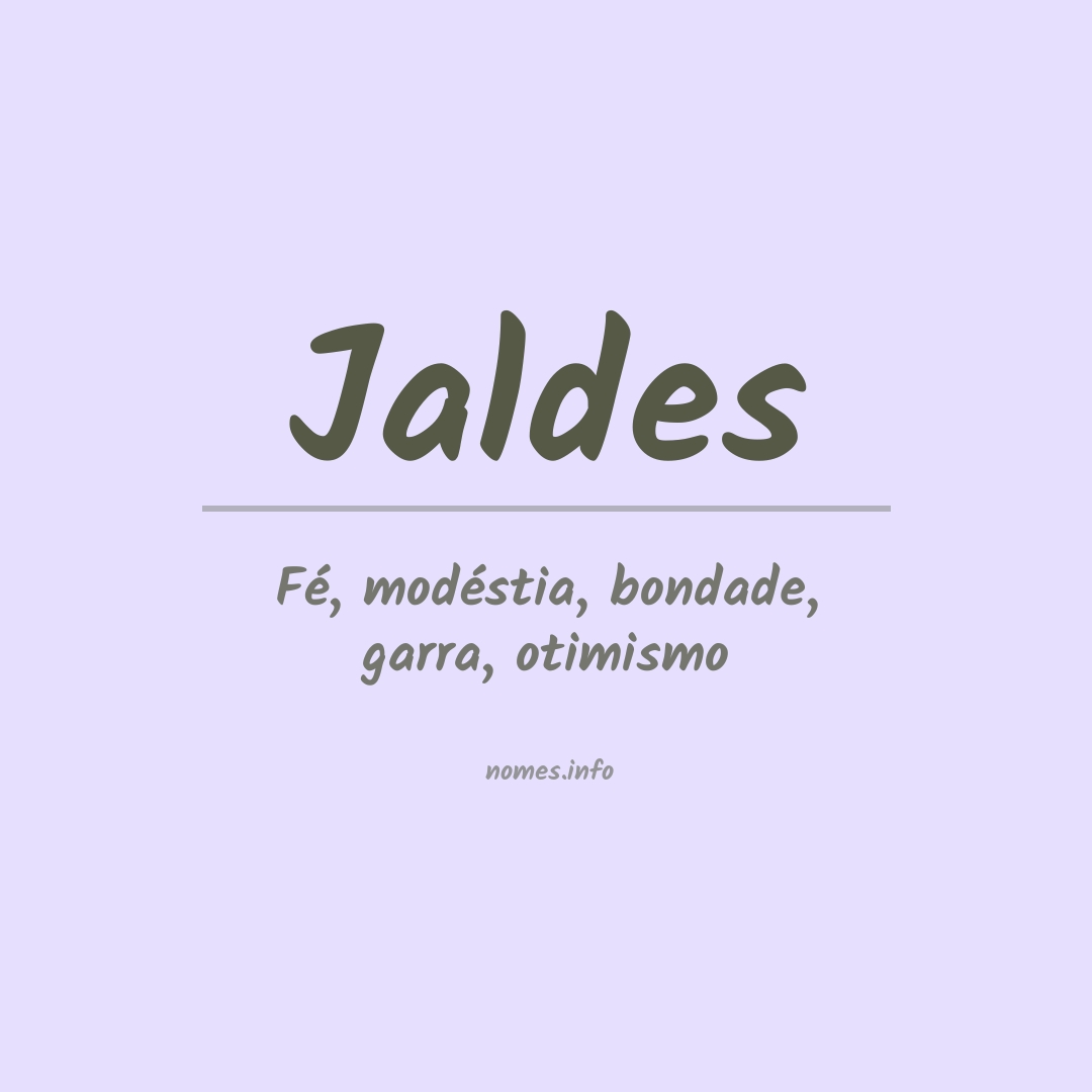 Significado do nome Jaldes Significado do nome Jaldes
