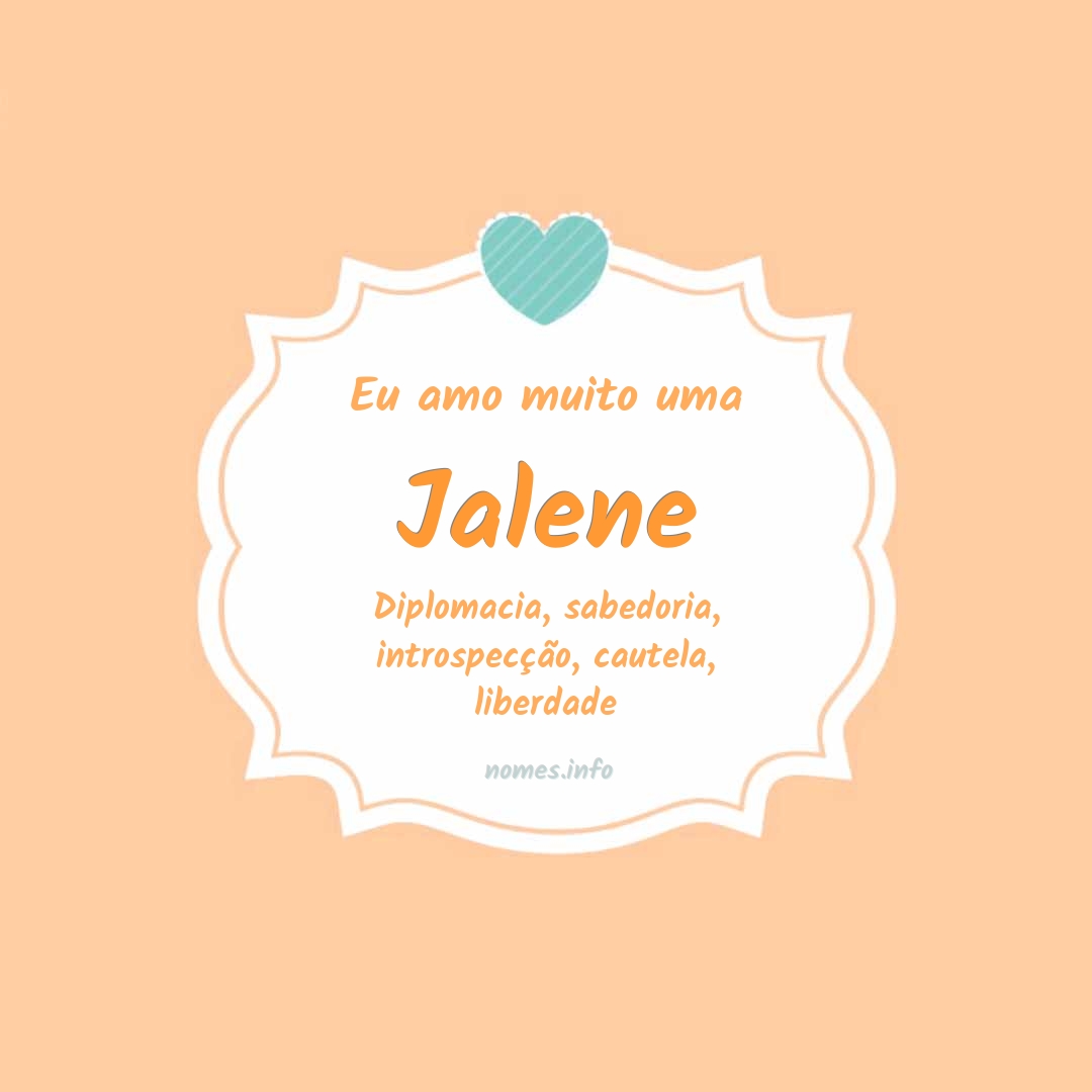 Eu amo muito Jalene