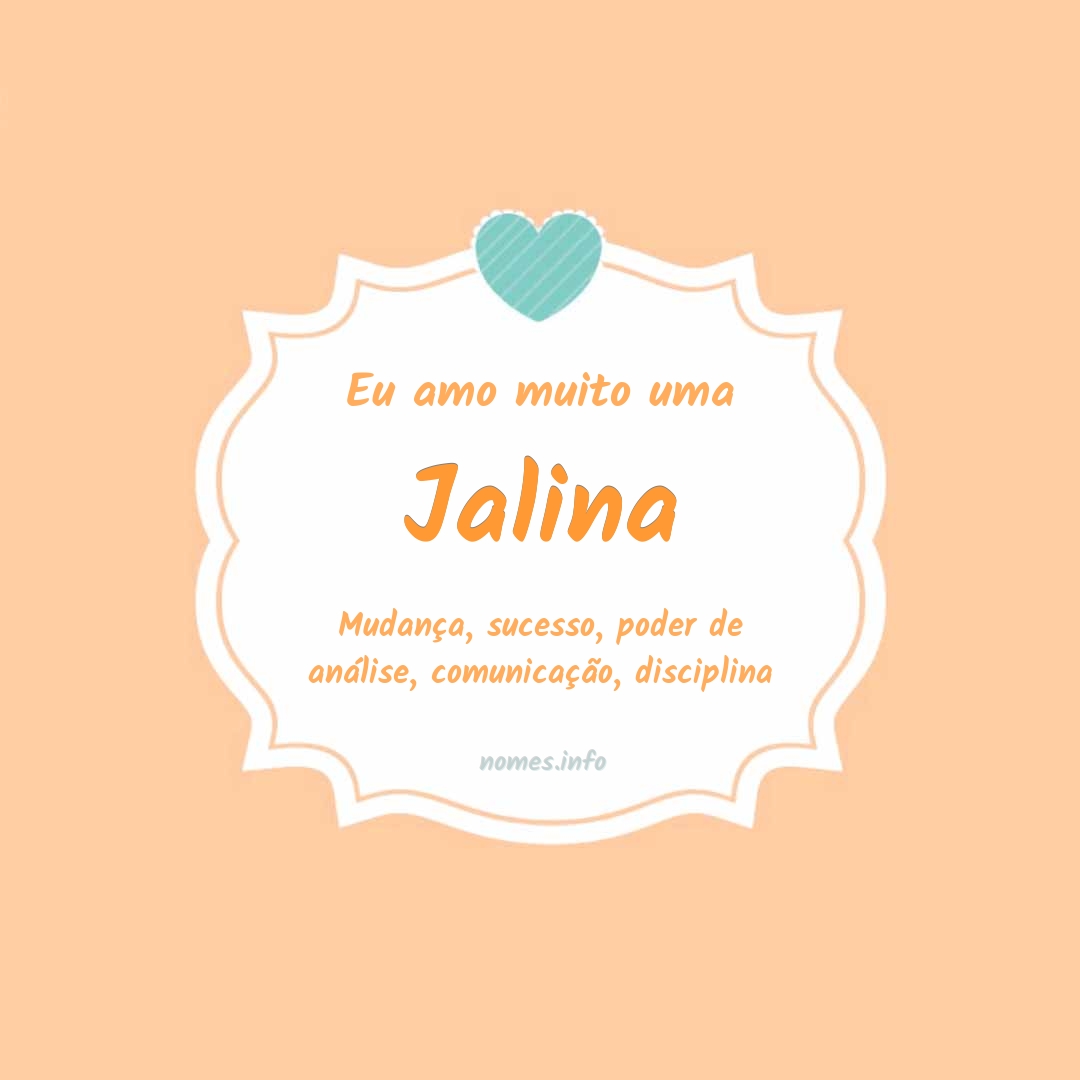 Eu amo muito Jalina