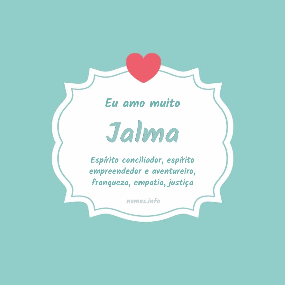 Eu amo muito Jalma