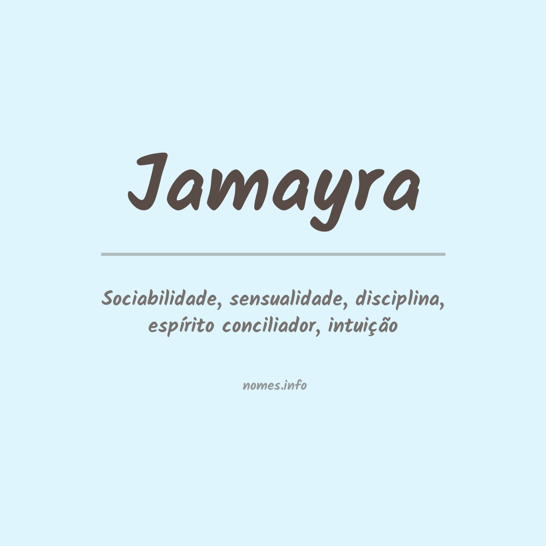 Significado do nome Jamayra