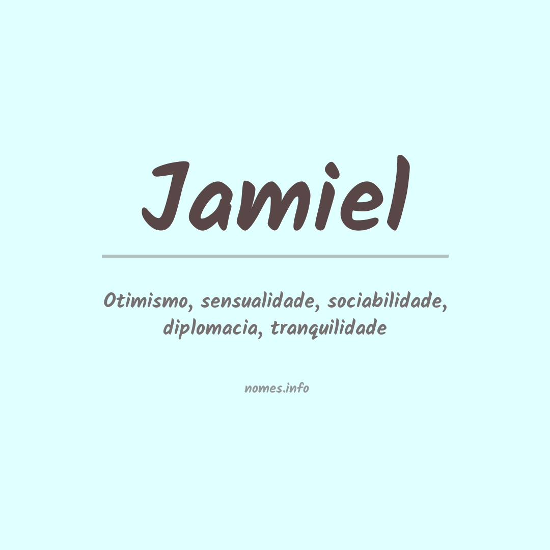 Significado do nome Jamiel