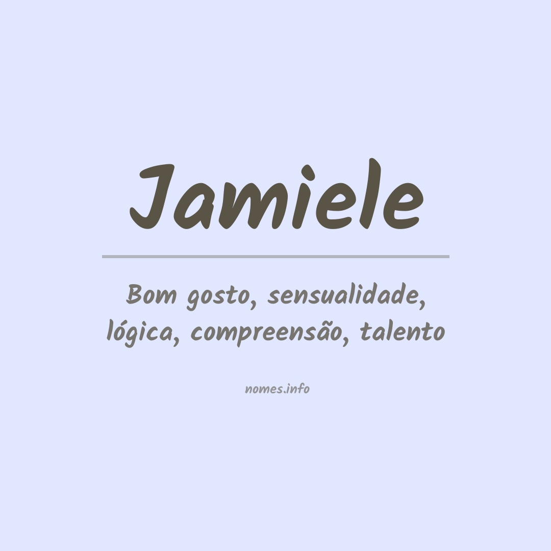 Significado do nome Jamiele