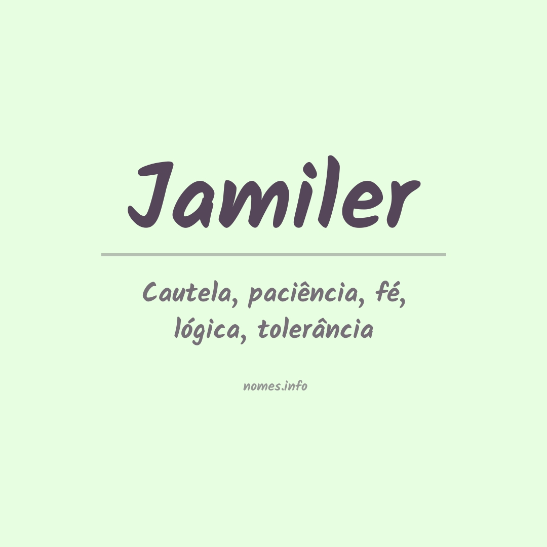 Significado do nome Jamiler