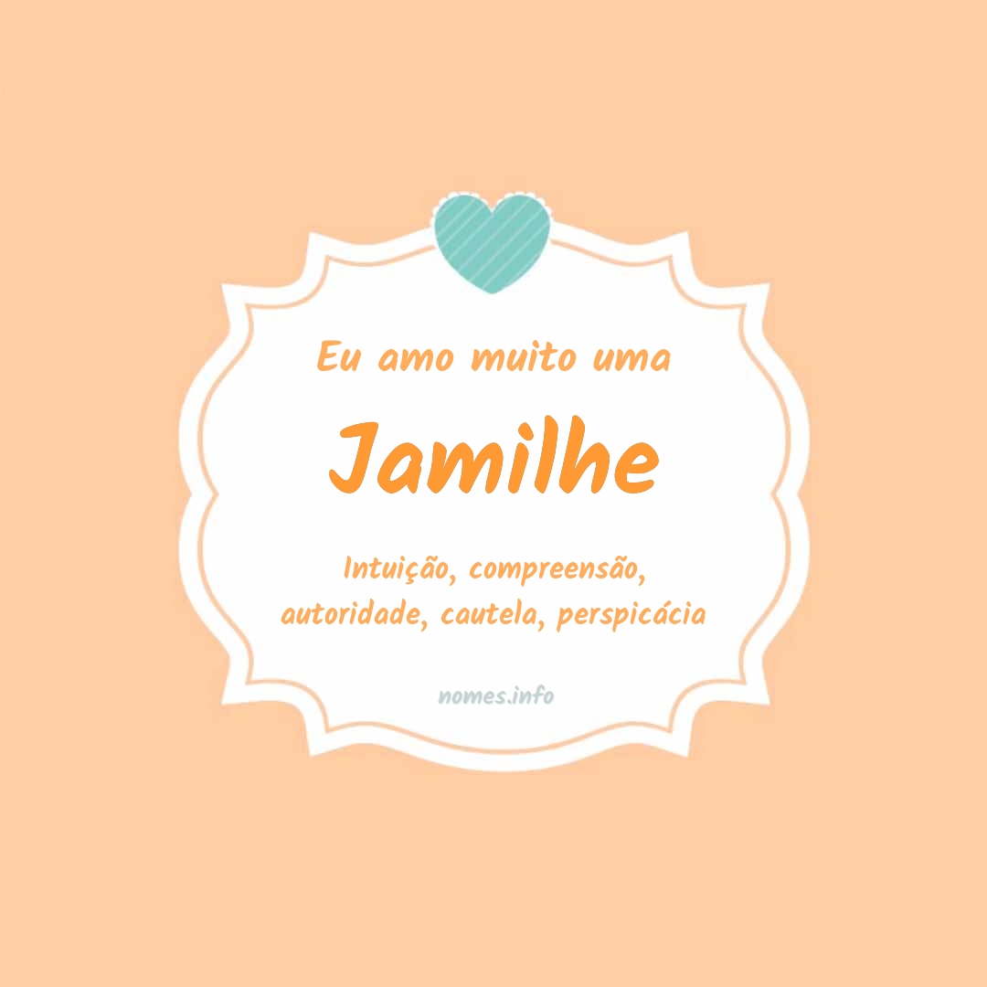 Eu amo muito Jamilhe