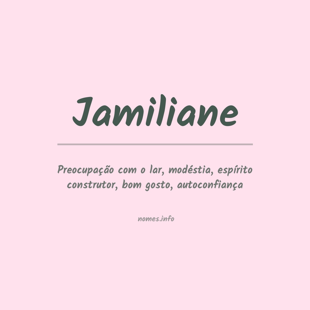 Significado do nome Jamiliane