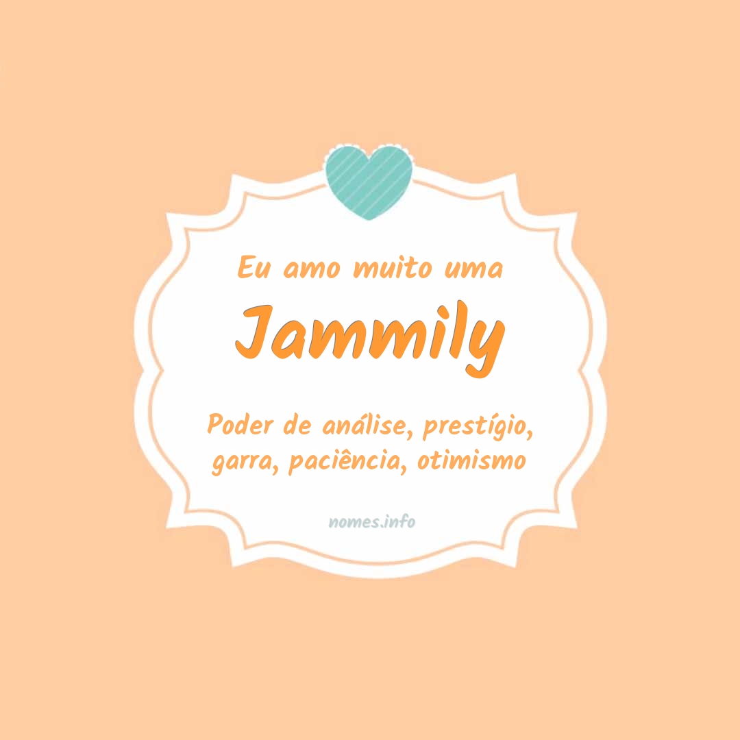 Eu amo muito Jammily