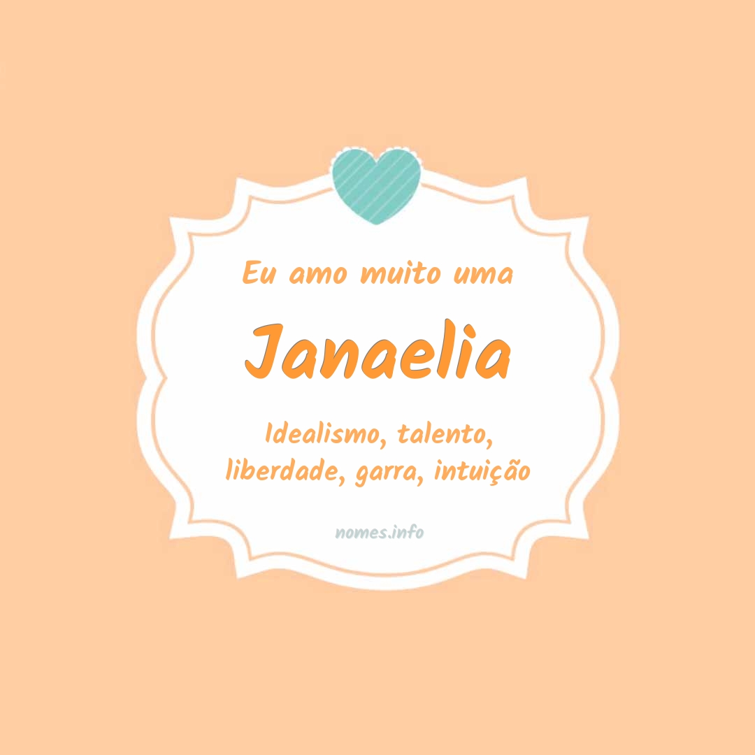Eu amo muito Janaelia