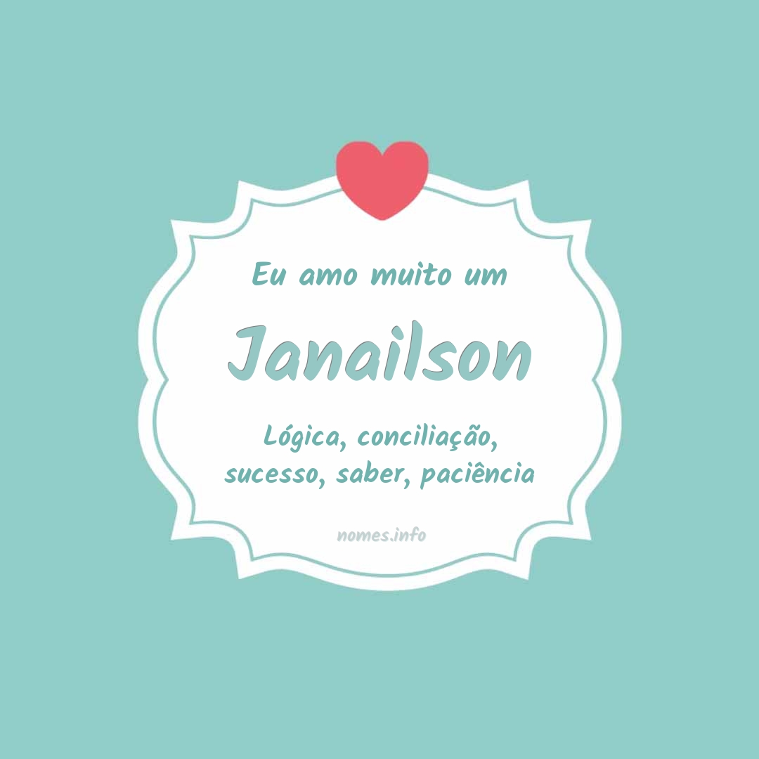 Eu amo muito Janailson Eu amo muito Janailson