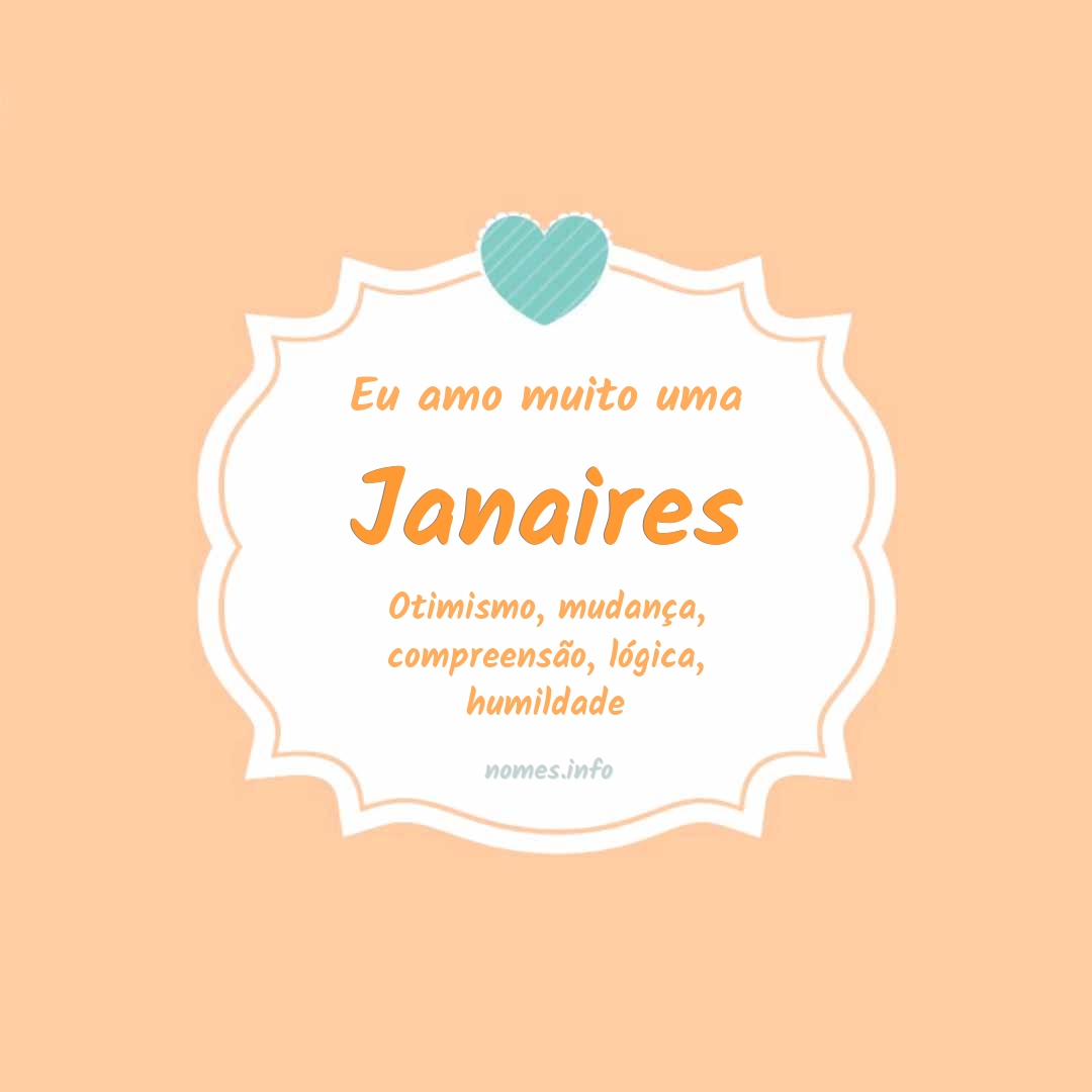 Eu amo muito Janaires