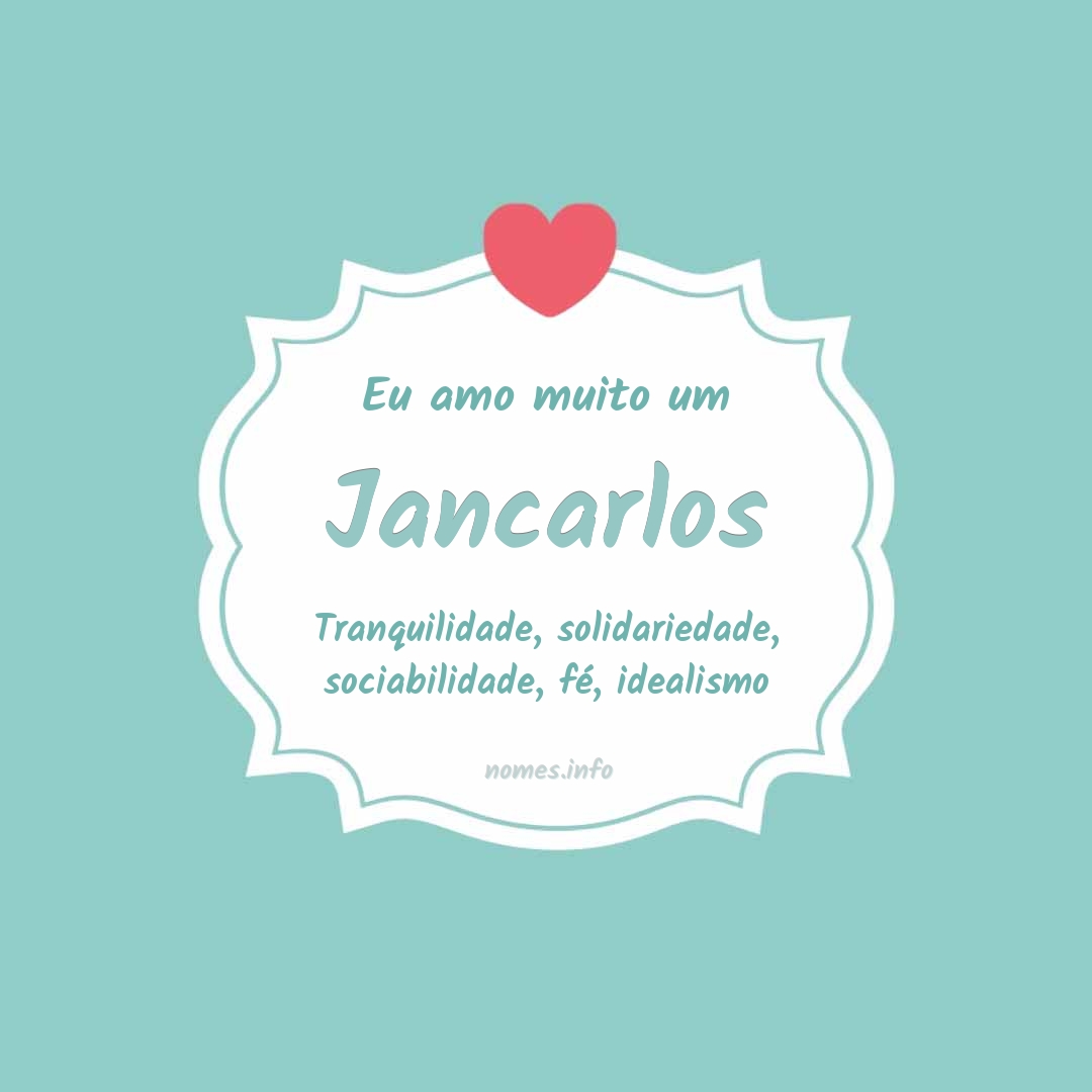 Eu amo muito Jancarlos