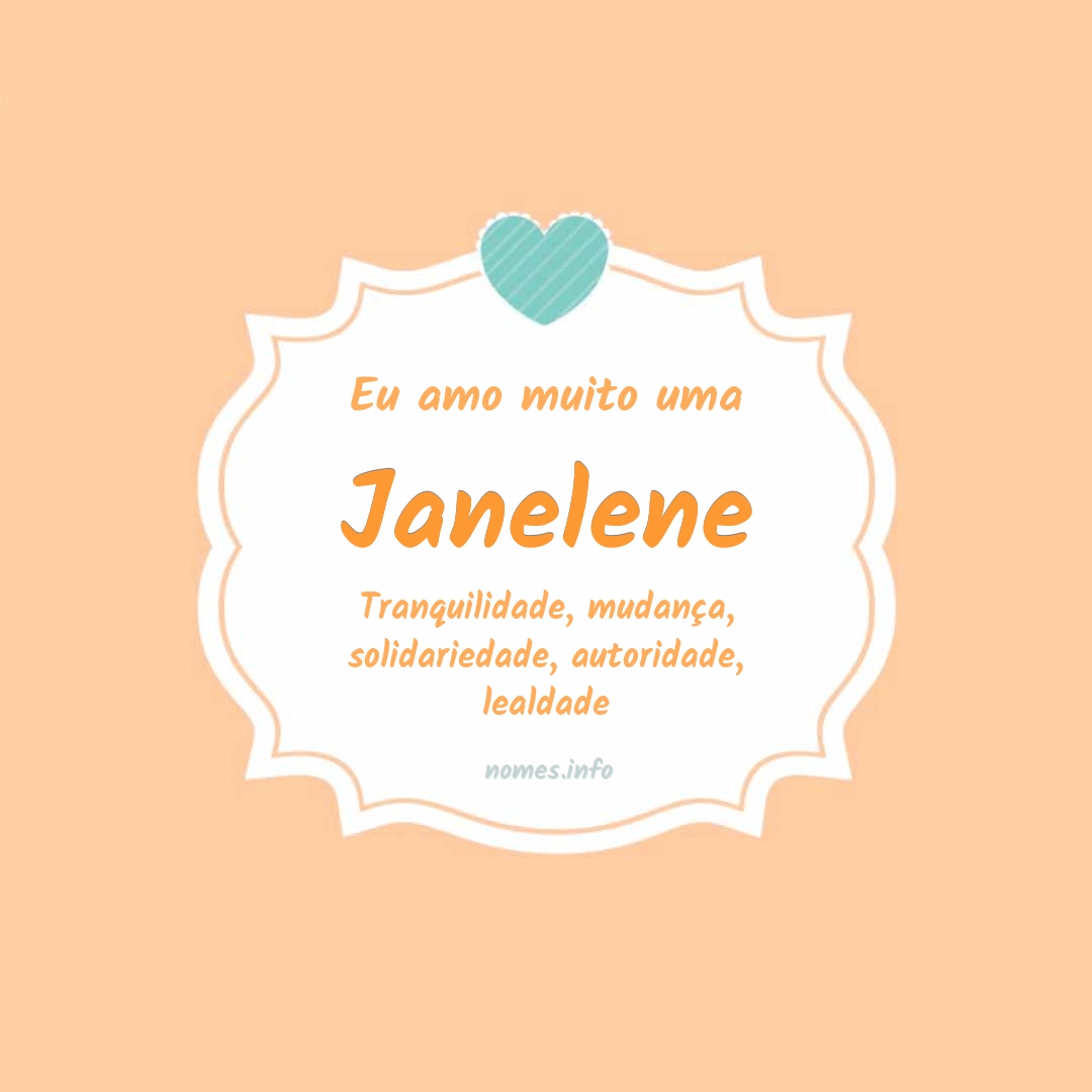 Eu amo muito Janelene