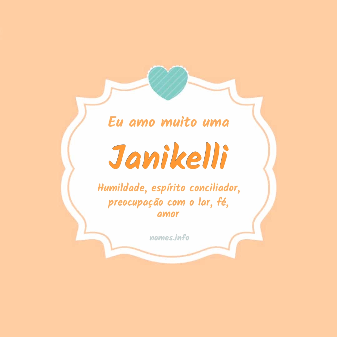 Eu amo muito Janikelli