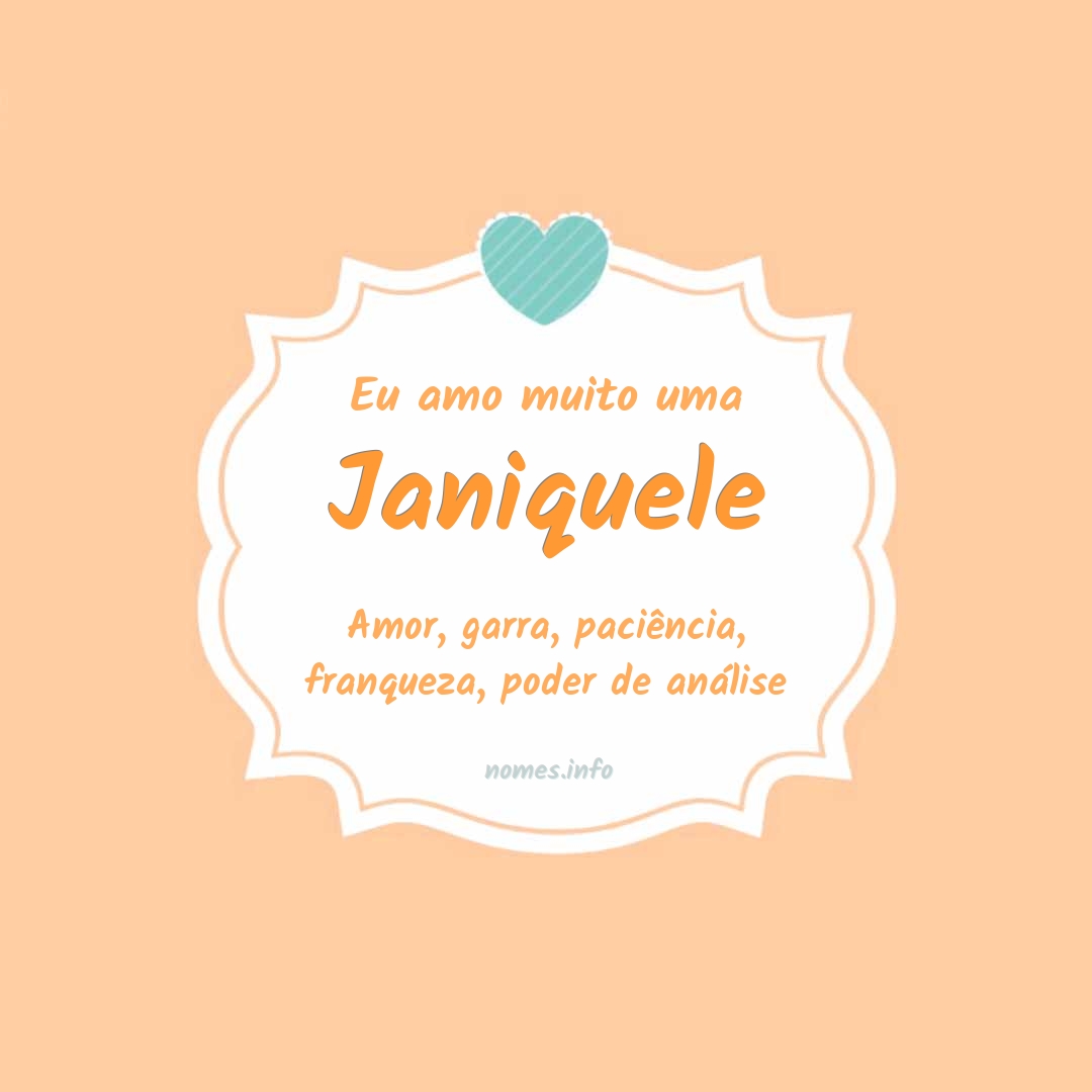 Eu amo muito Janiquele