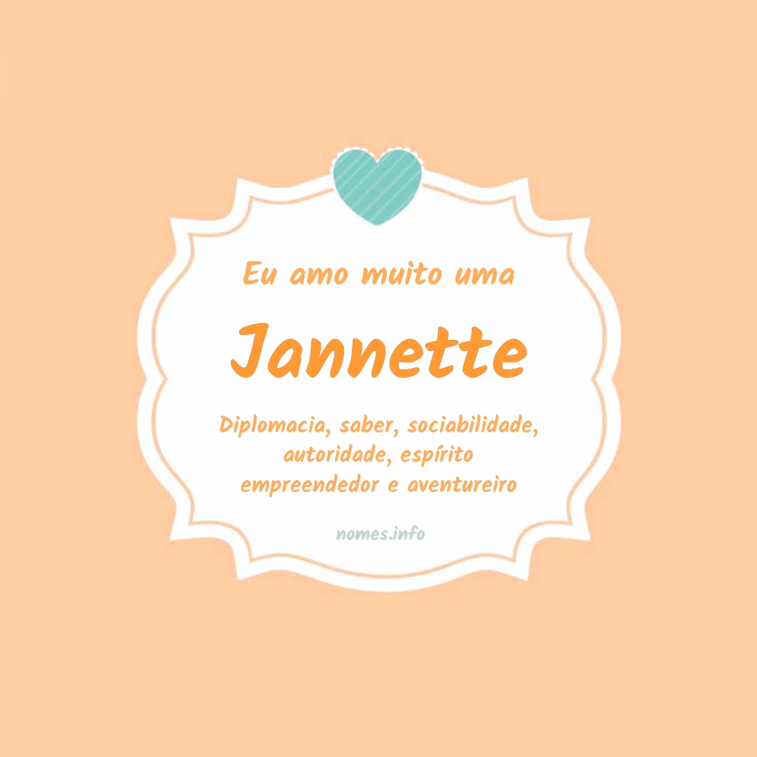 Eu amo muito Jannette