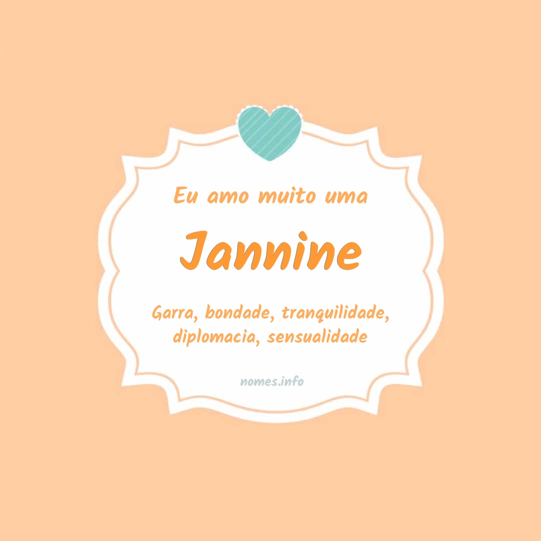 Eu amo muito Jannine