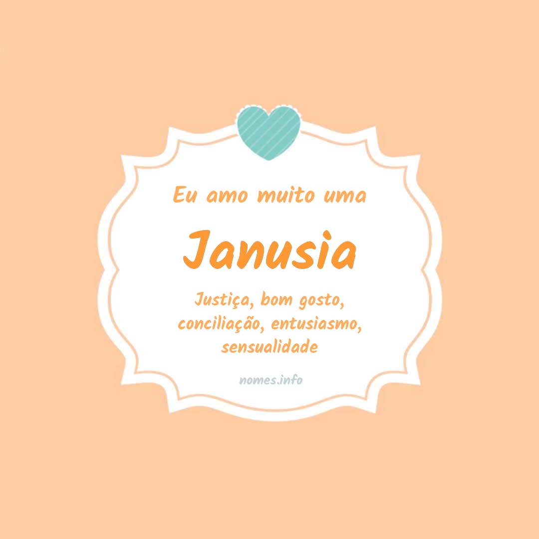 Eu amo muito Janusia