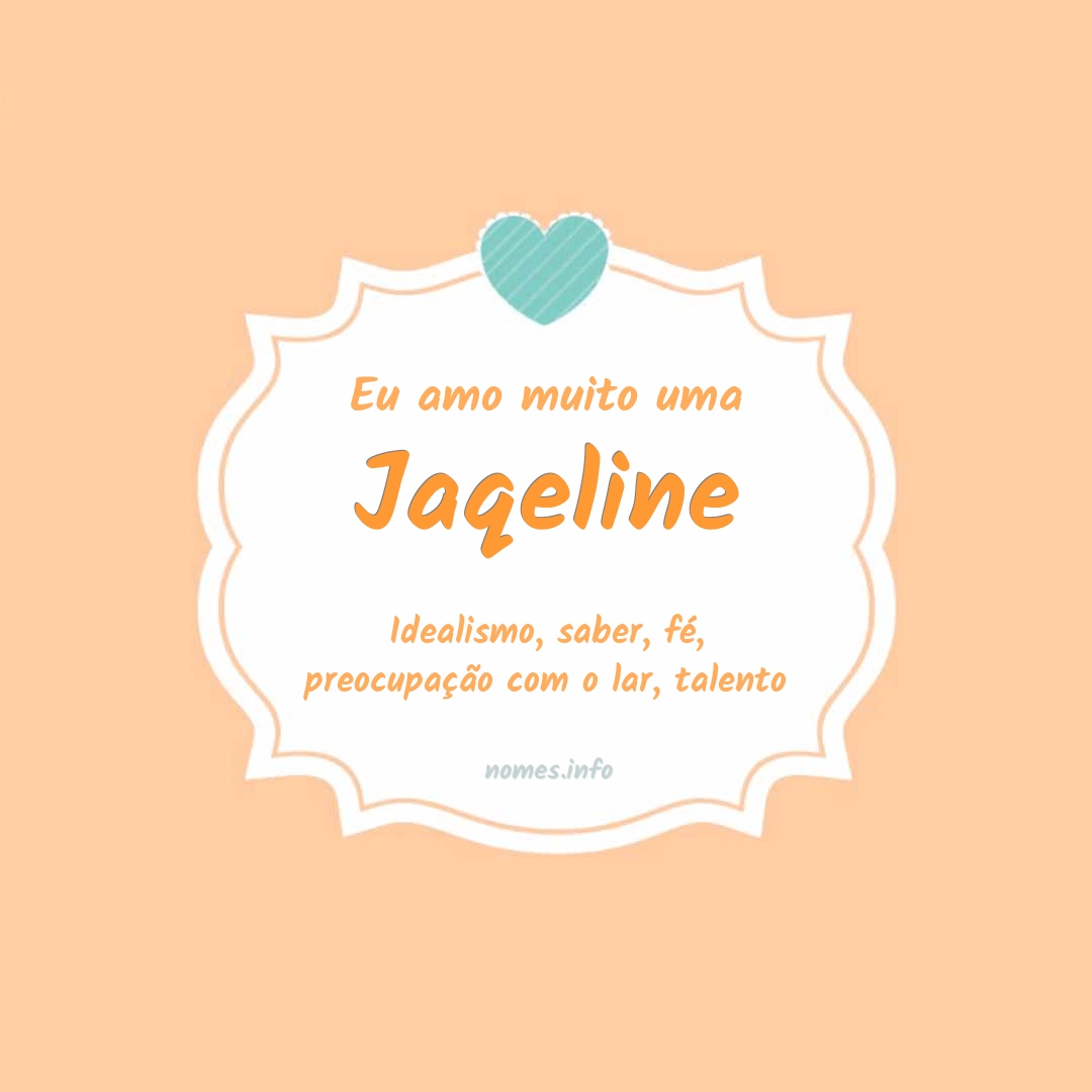 Eu amo muito Jaqeline