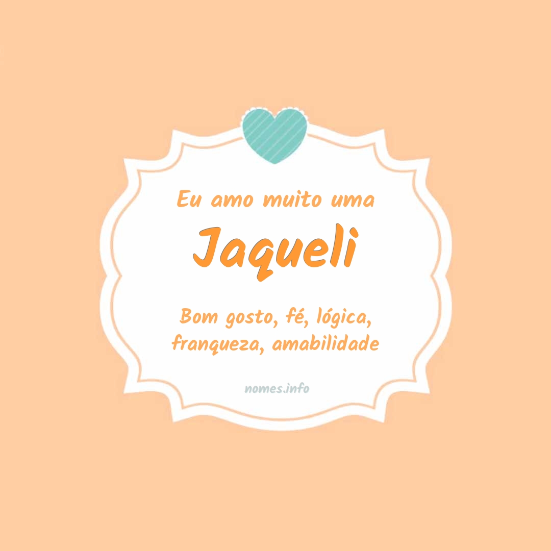 Eu amo muito Jaqueli