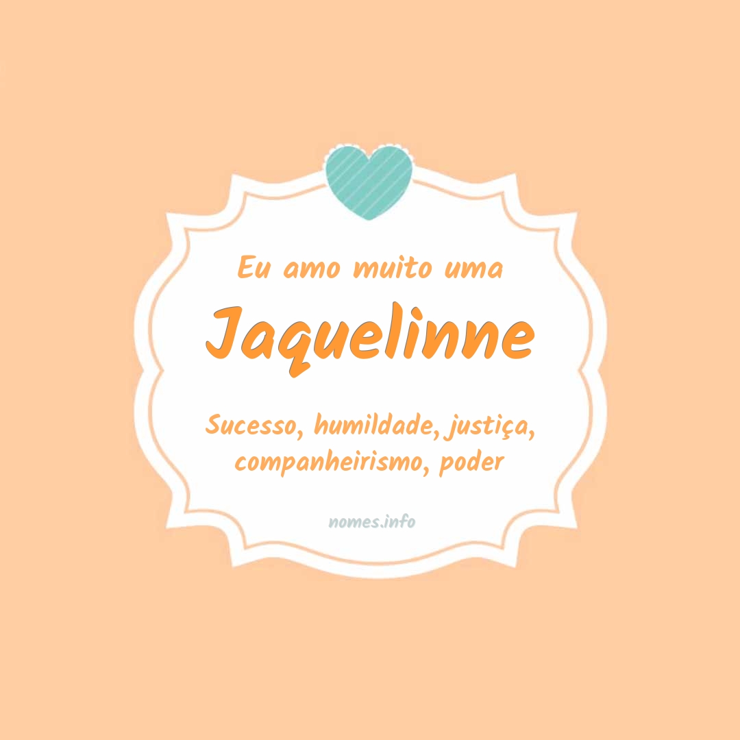 Eu amo muito Jaquelinne