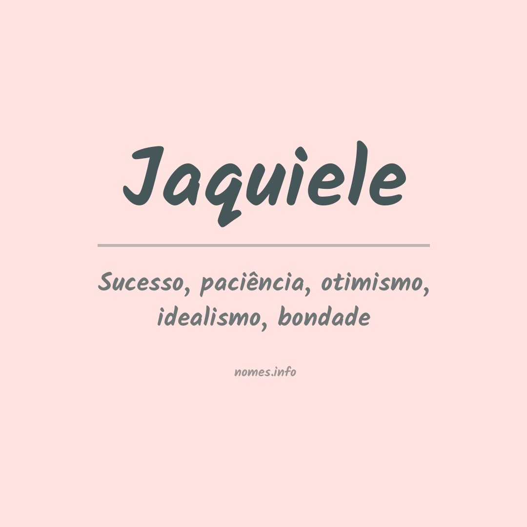Significado do nome Jaquiele