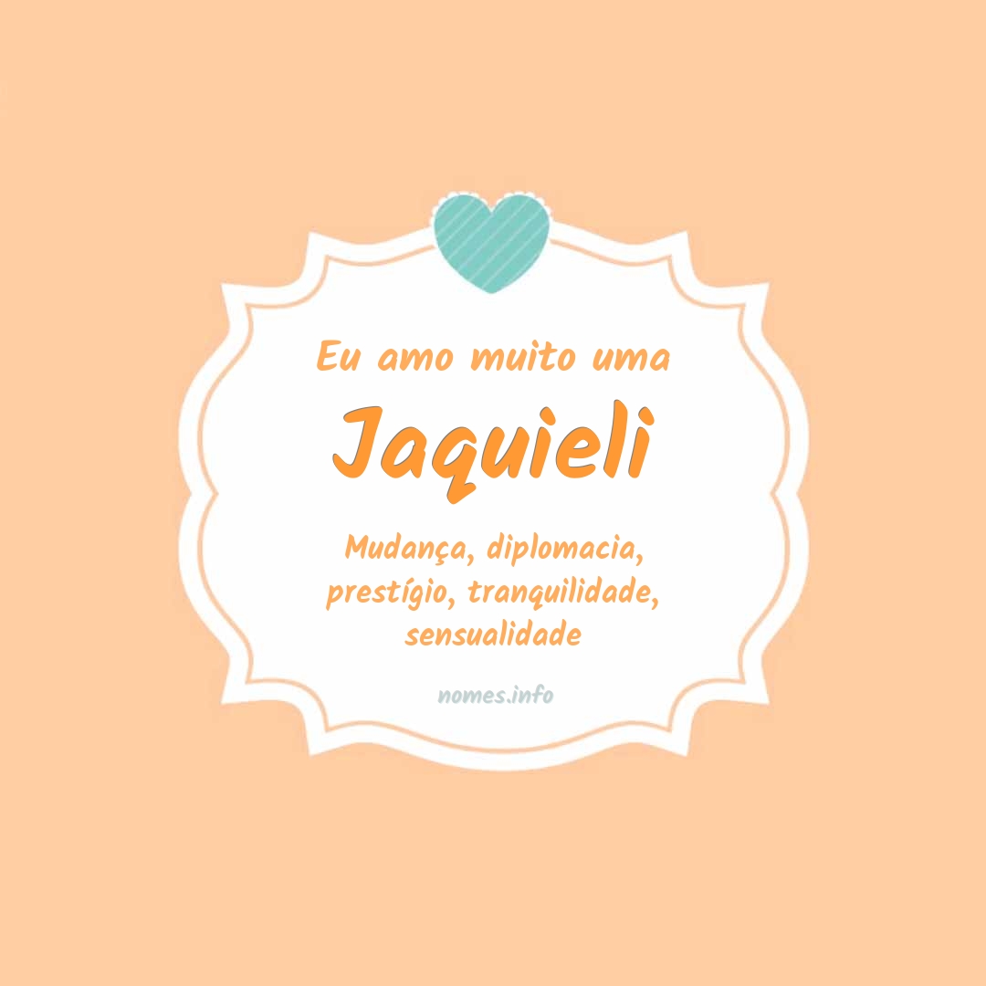 Eu amo muito Jaquieli