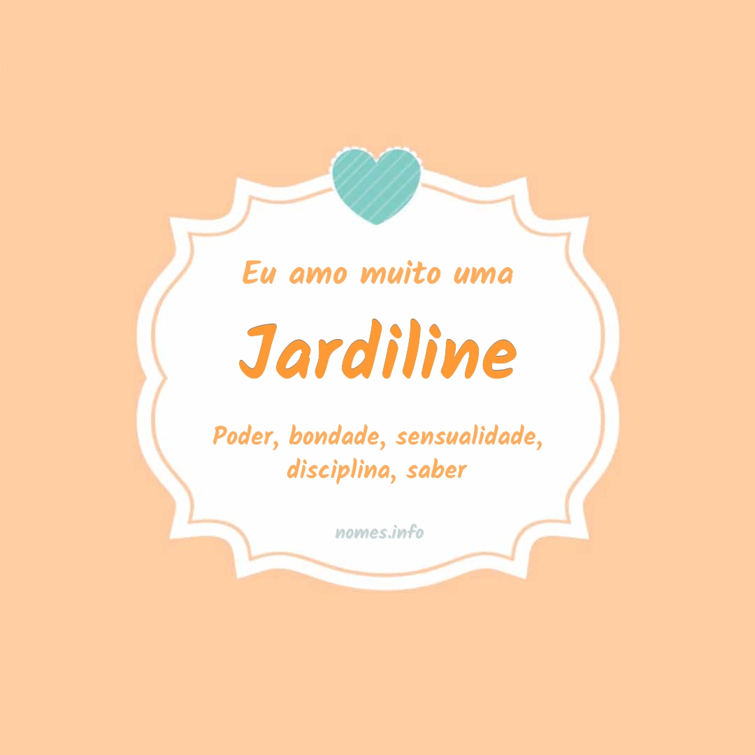 Eu amo muito Jardiline