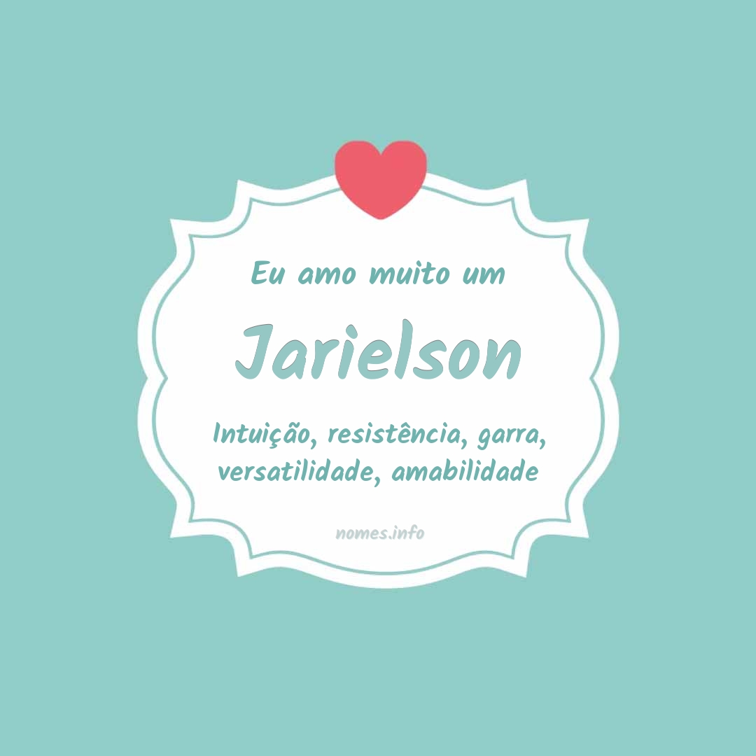 Eu amo muito Jarielson
