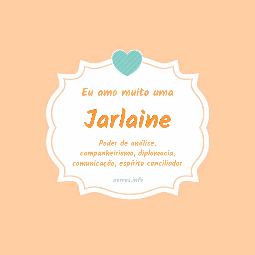 Eu amo muito Jarlaine