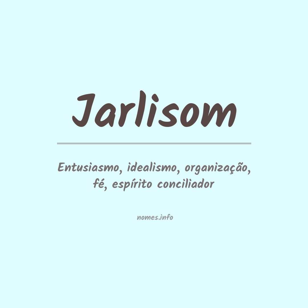 Significado do nome Jarlisom
