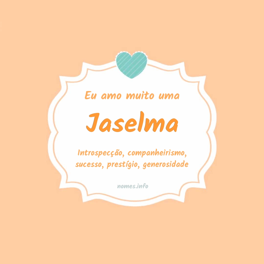 Eu amo muito Jaselma