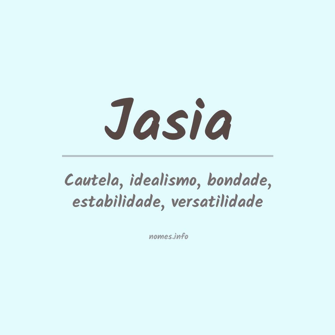 Significado do nome Jasia Significado do nome Jasia