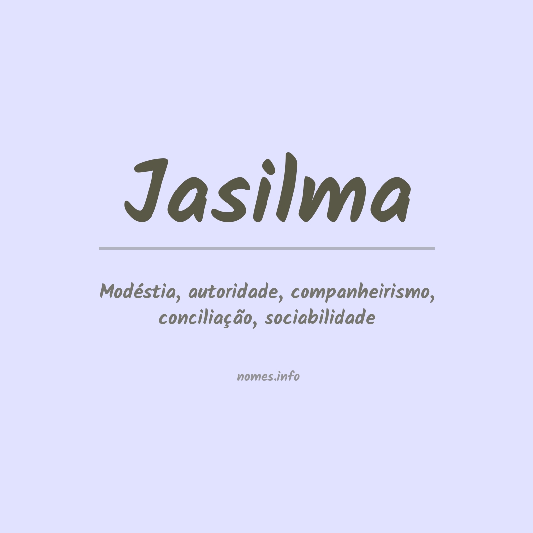 Significado do nome Jasilma