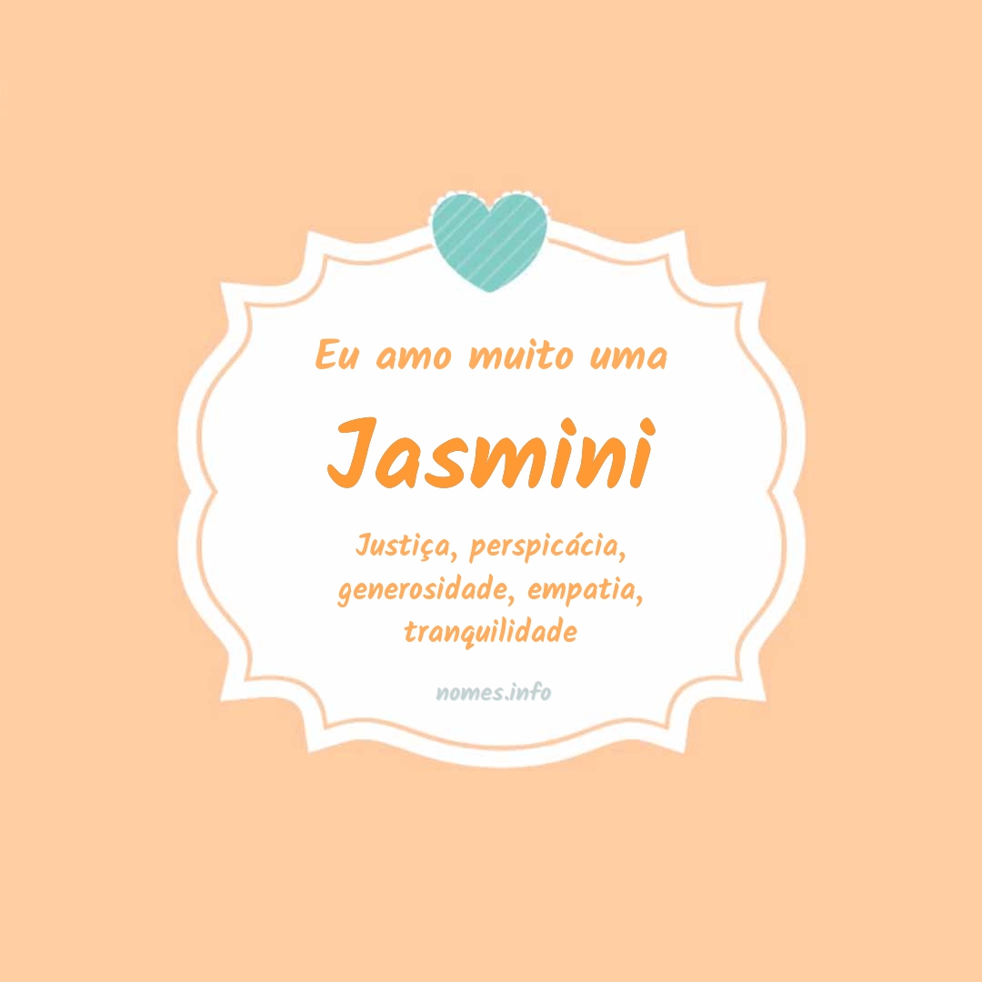 Eu amo muito Jasmini