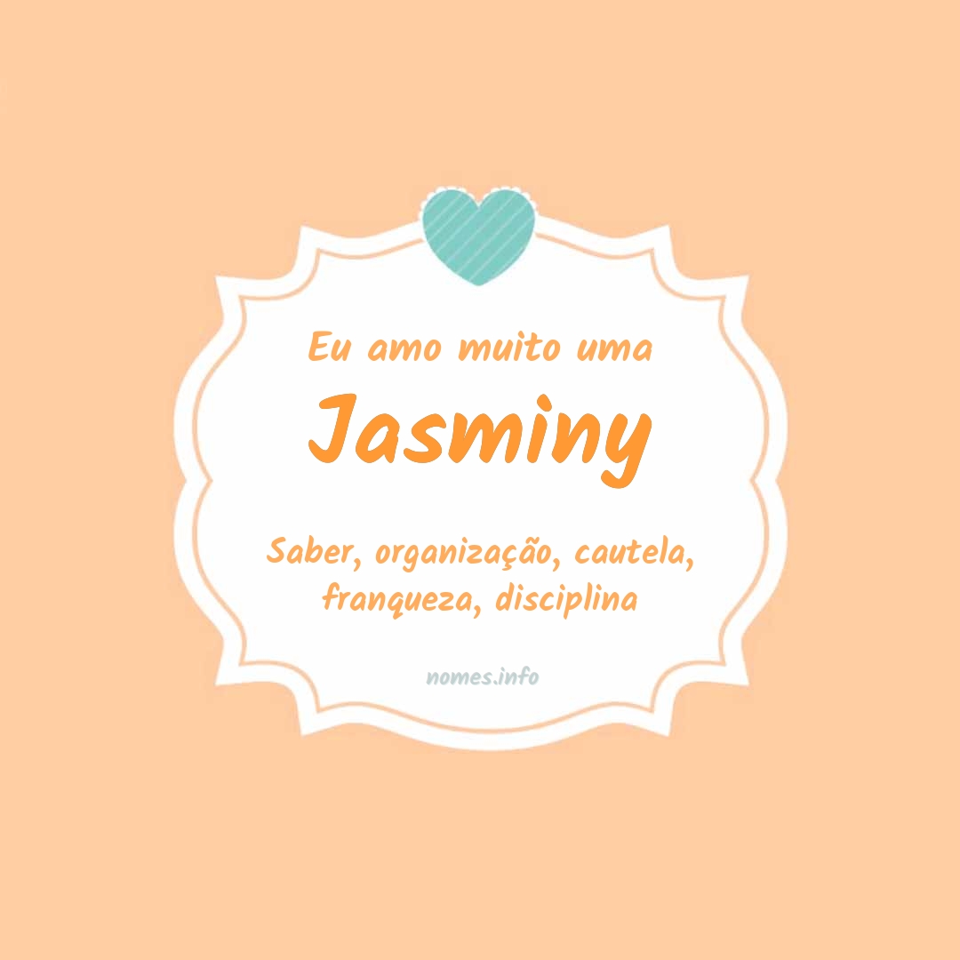 Eu amo muito Jasminy