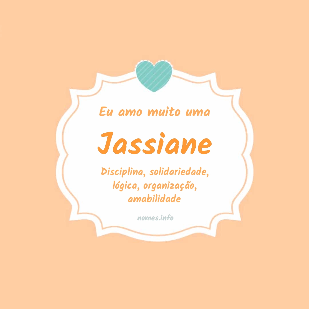 Eu amo muito Jassiane