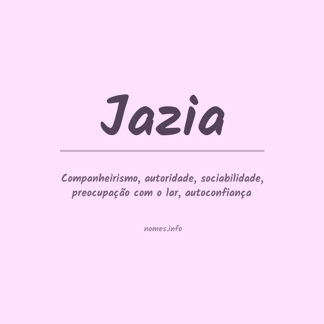 Significado do nome Jazia Significado do nome Jazia