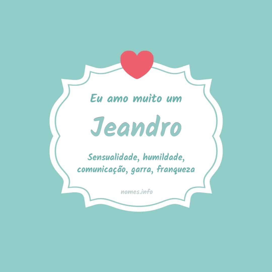 Eu amo muito Jeandro