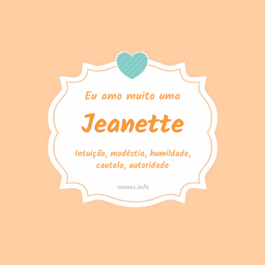 Eu amo muito Jeanette